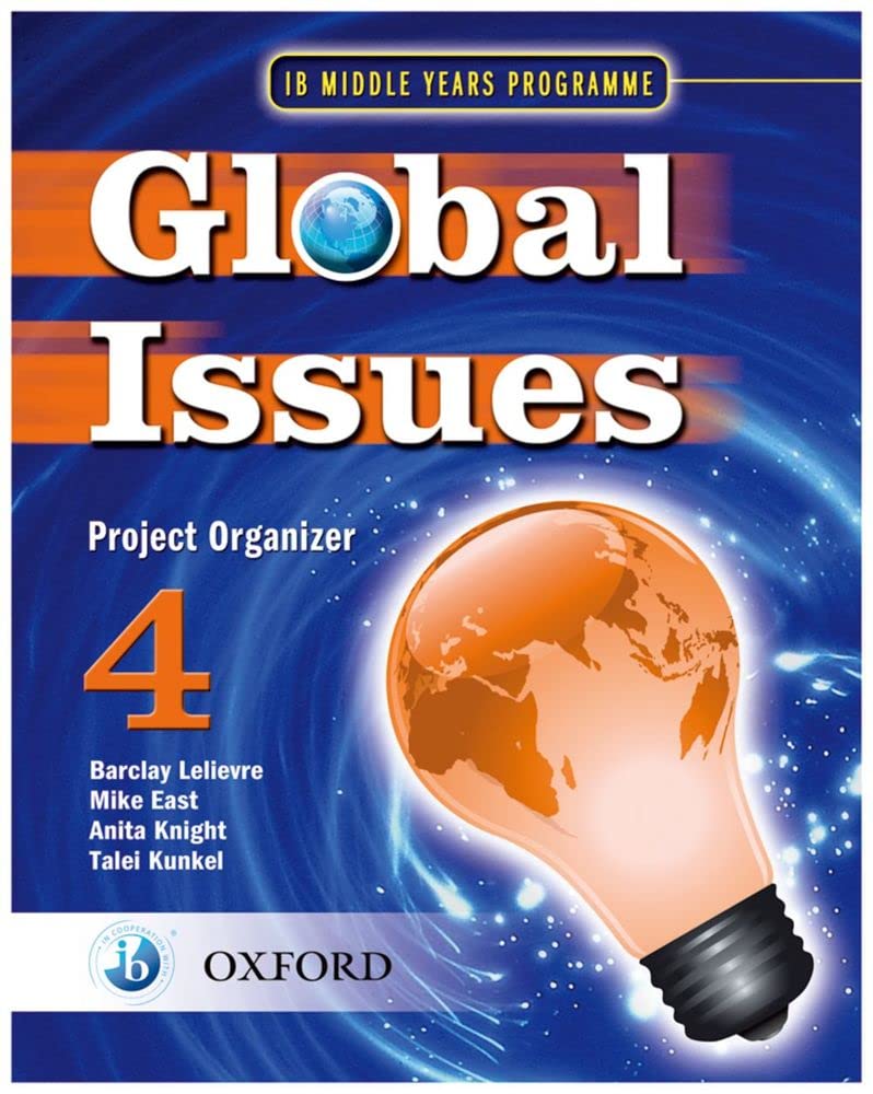 IB Global Issues Project Organizer 4: Middle Years Programme