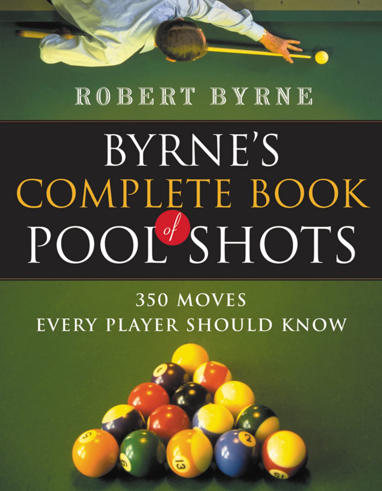 Byrne's Complete Book of Pool Shots: 350 Moves Every Player