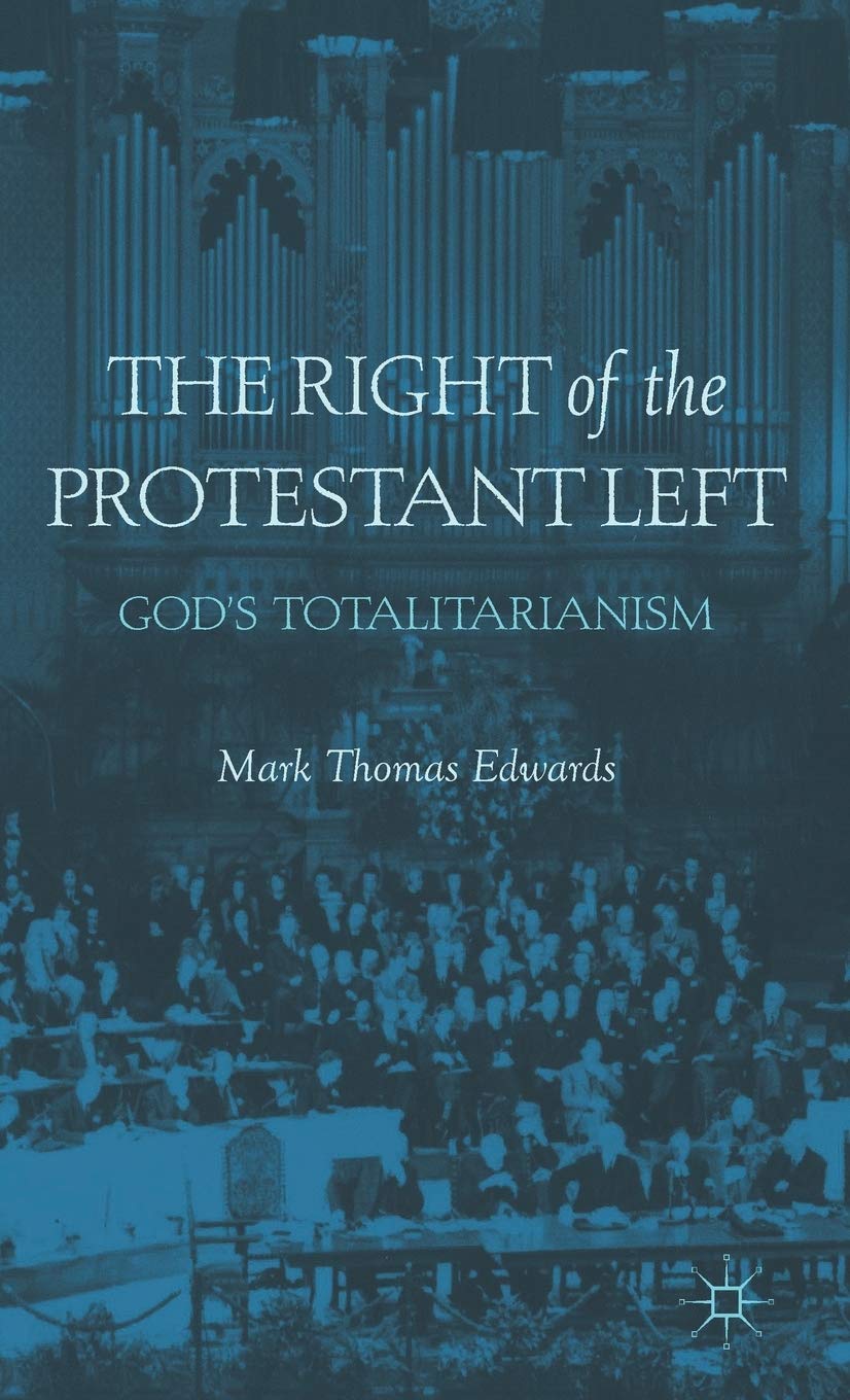 The Right of the Protestant Left: God's Totalitarianism