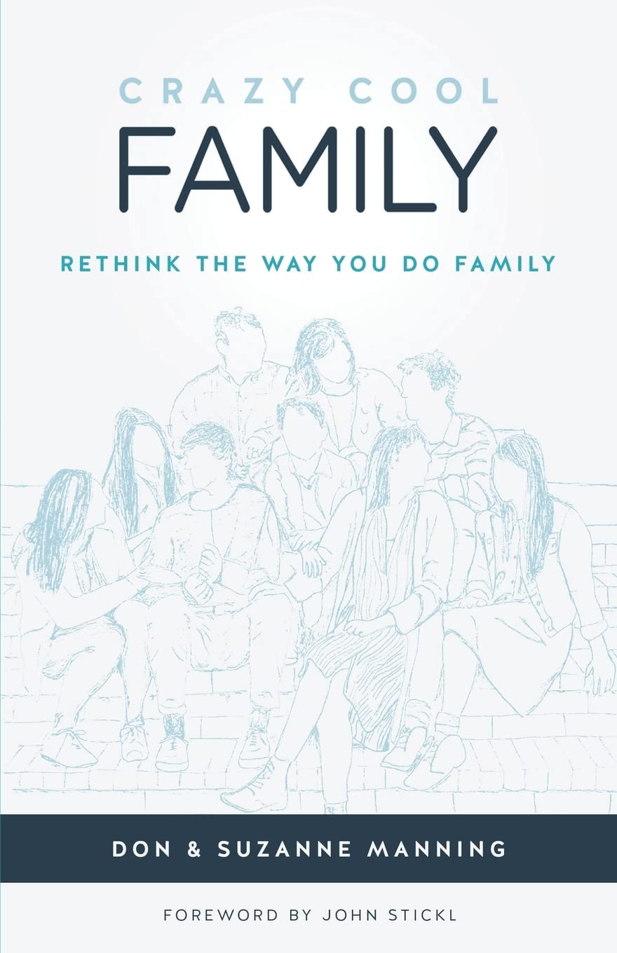 Crazy Cool Family: Rethink the Way You Do Family