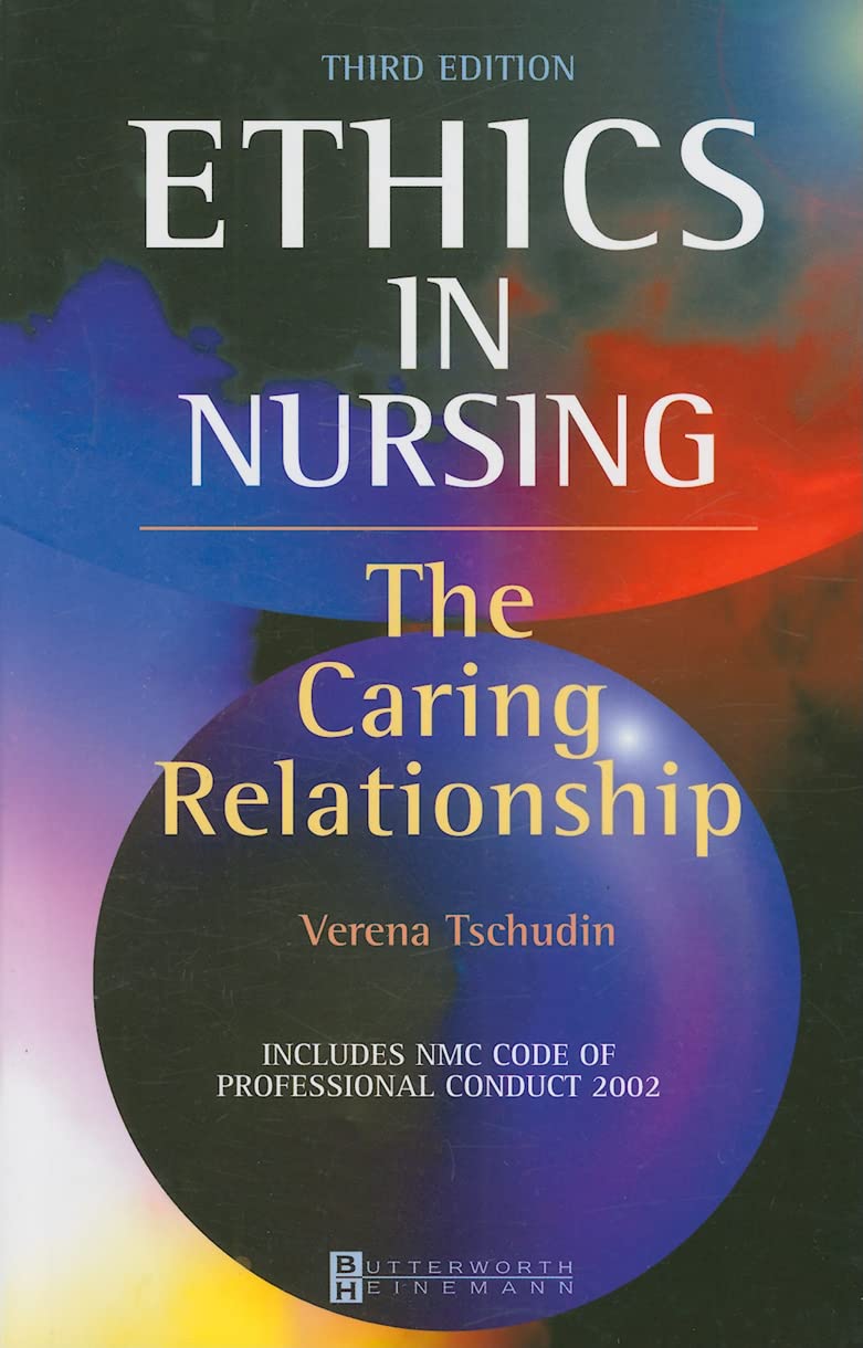 Ethics in Nursing: The Caring Relationship