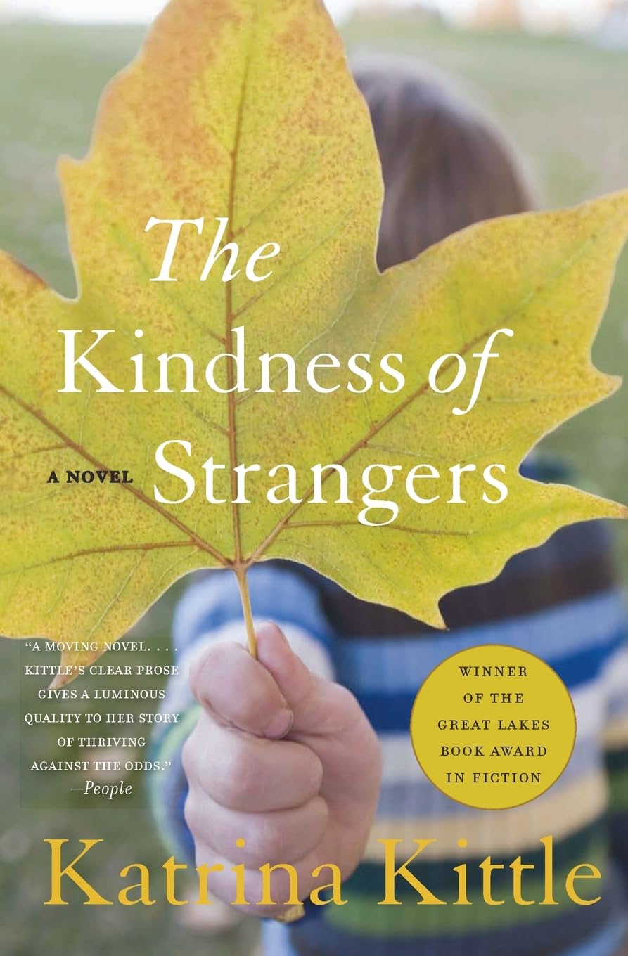 The Kindness of Strangers: A Widow Becomes a Foster Mother and Discovers the Healing Power of Love and Forgiveness