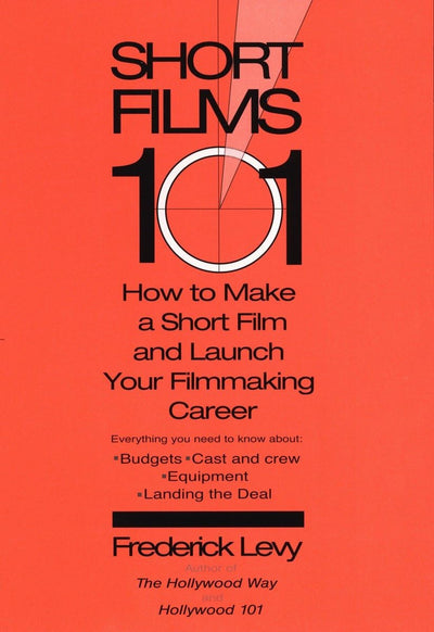 Short Films 101: How to Make a Short and Launch Your Filmmaking Career