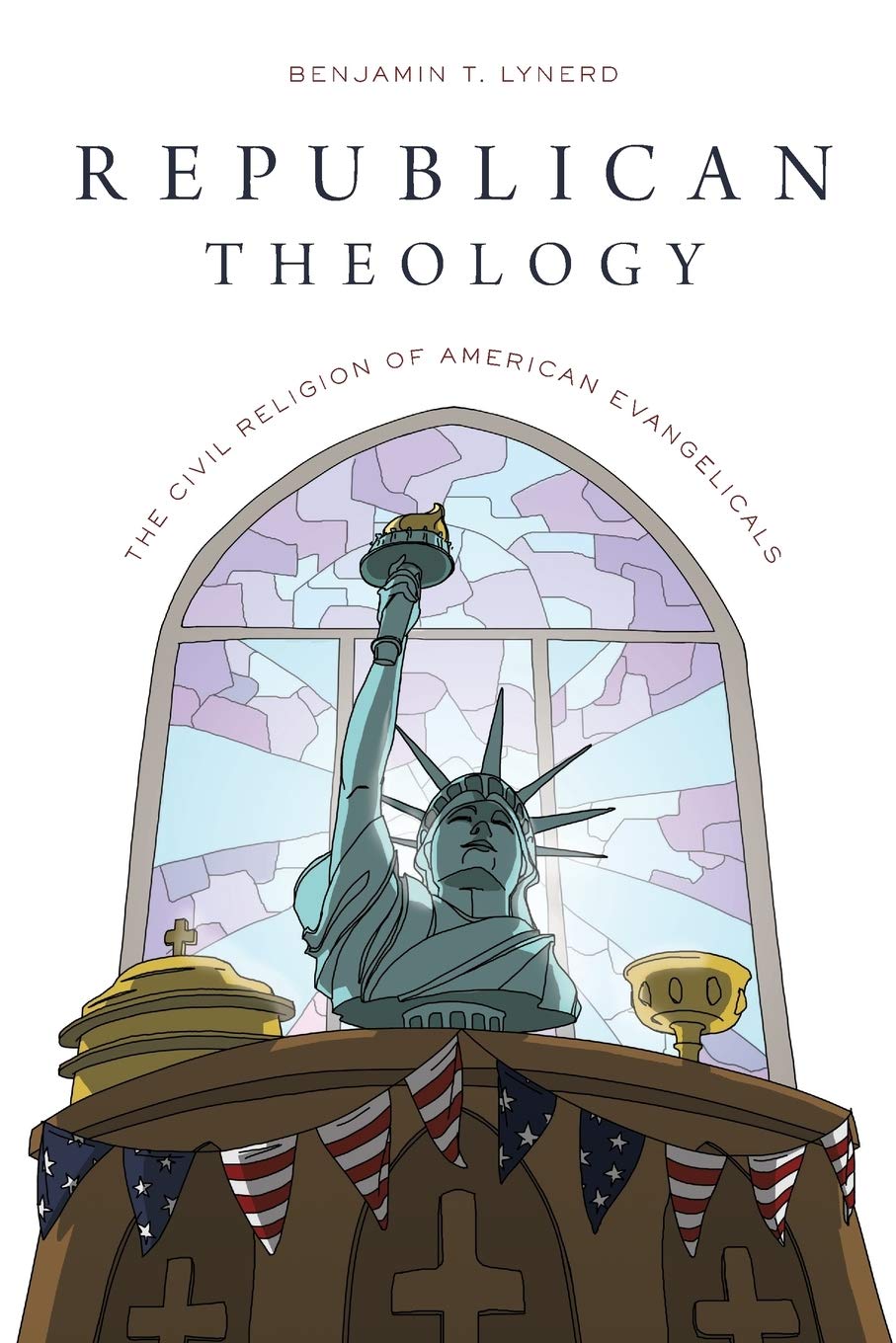 Republican Theology: The Civil Religion of American Evangelicals