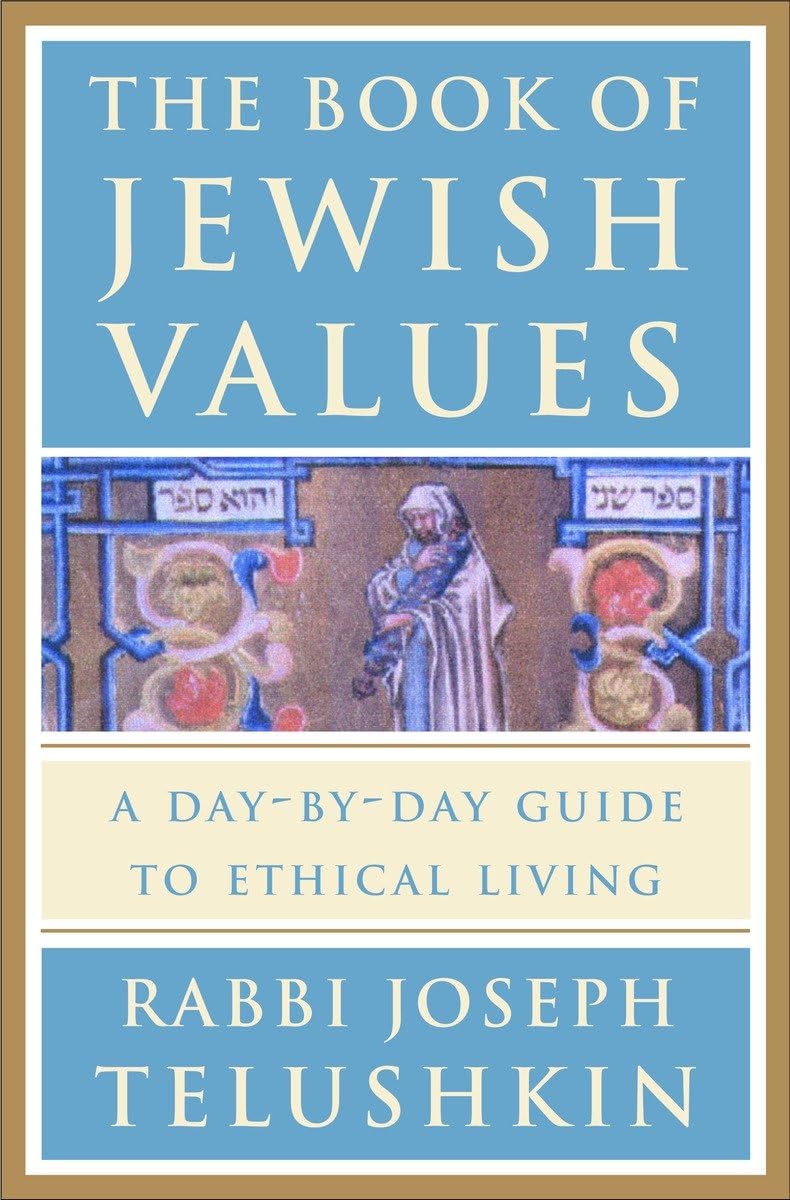 The Book of Jewish Values: A Day-by-Day Guide to Ethical Liv