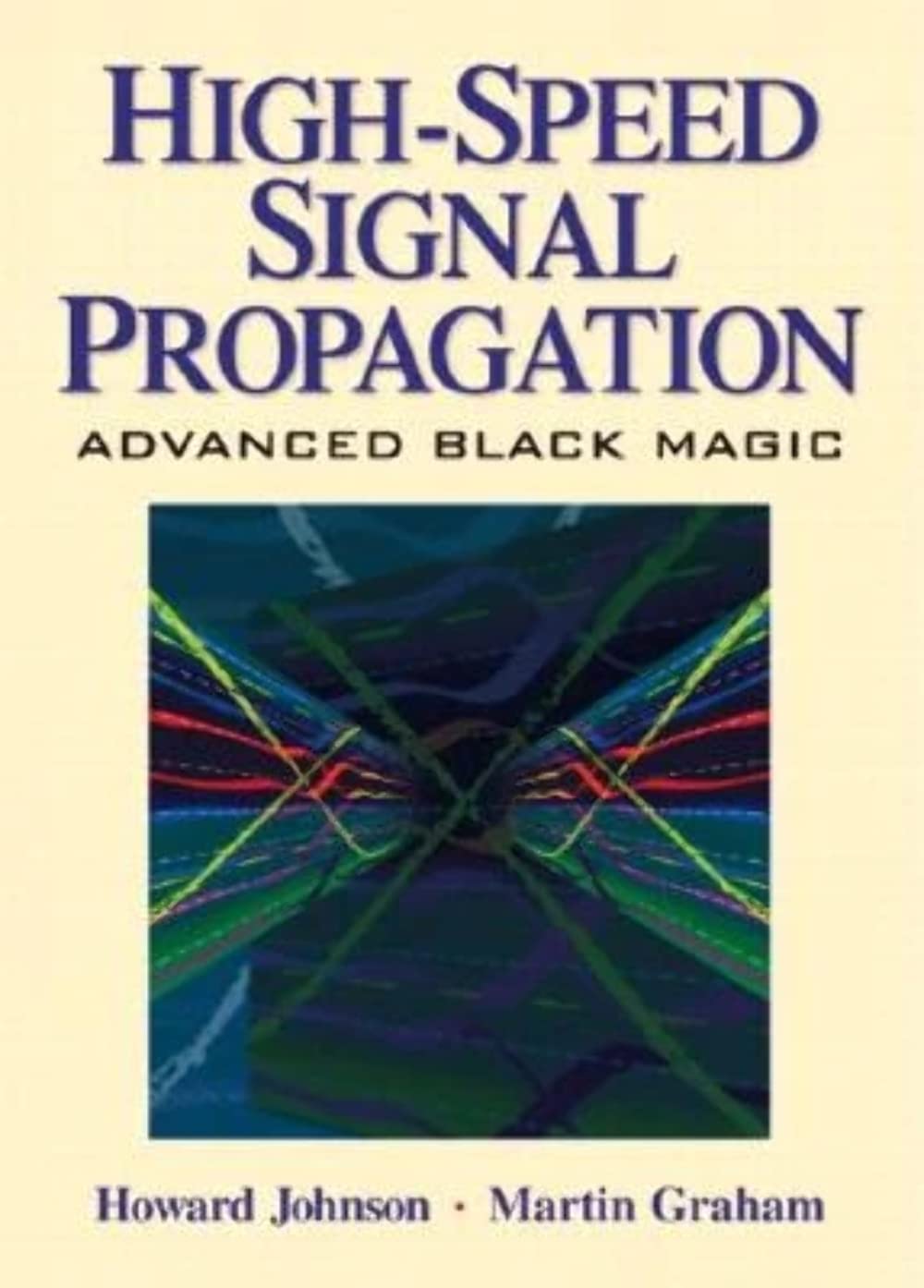 High Speed Signal Propagation: Advanced Black Magic by Johns