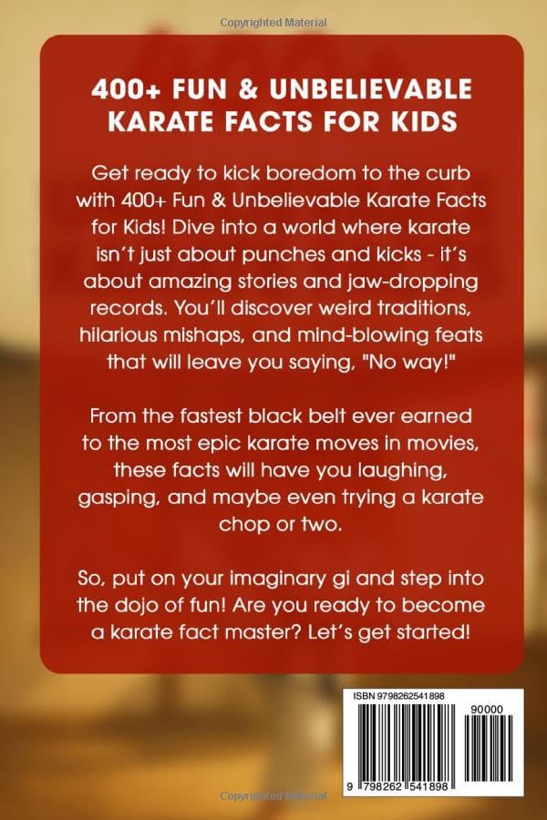 400+ Fun & Unbelievable Karate Facts for Kids: Master Powerful Moves, Legendary Fights, Inspiring Stories & More! (The Ultimate Karate Facts & Trivia Gift for Young Martial Artists)