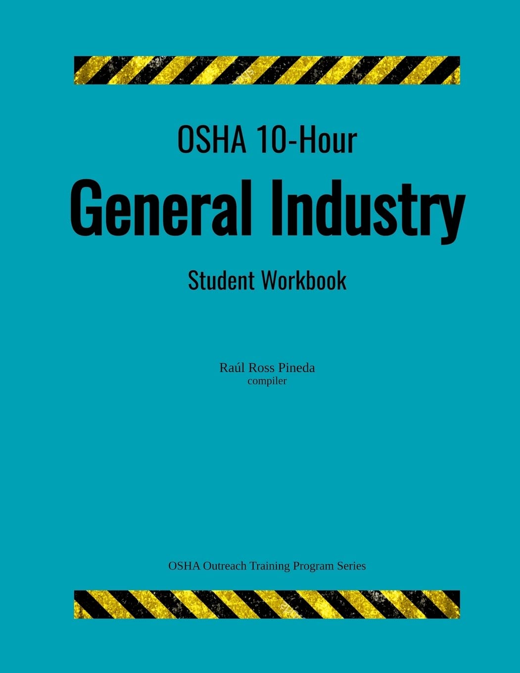 OSHA 10-Hour General Industry; Student Workbook (OSHA Outreach Training Program Series)