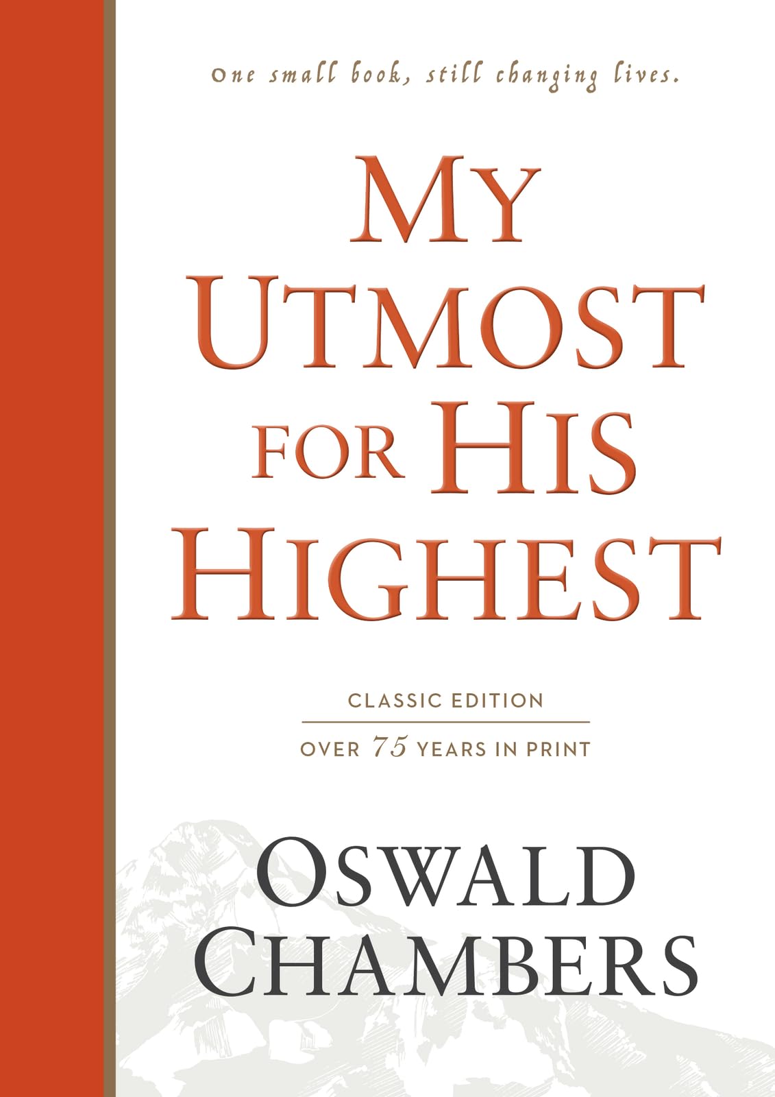 My Utmost for His Highest: Classic Language Hardcover (A Daily Devotional with 366 Bible-Based Readings) (Authorized Oswald Chambers Publications)