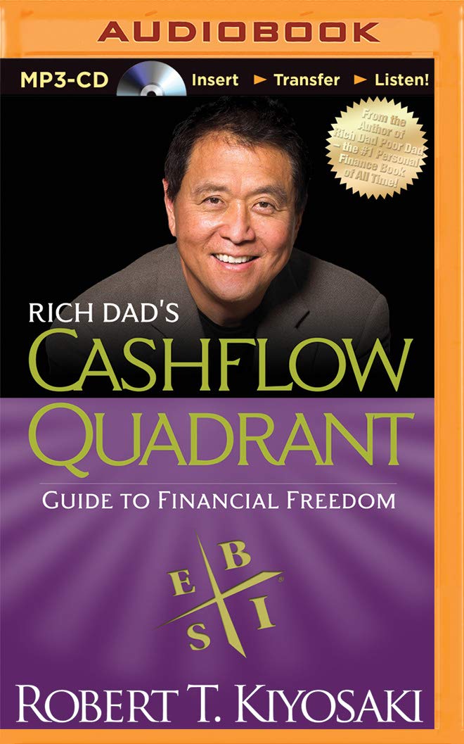 Rich Dad's Cashflow Quadrant by Robert T. Kiyosaki