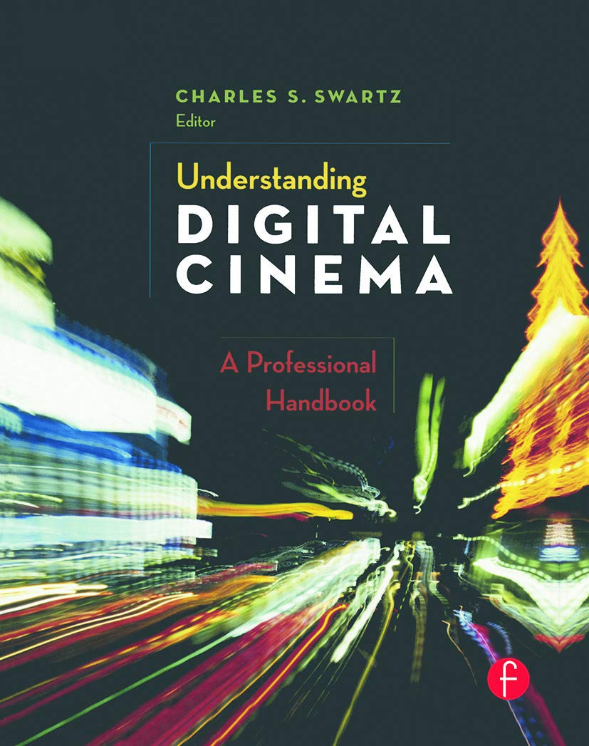 Understanding Digital Cinema: A Professional Handbook