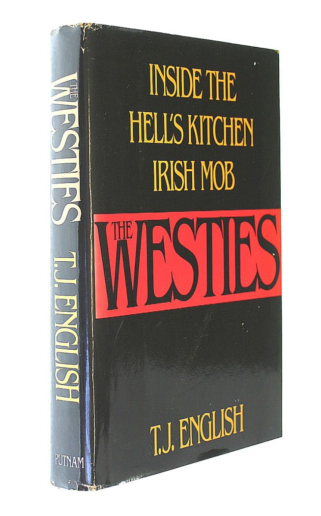 The Westies: Inside the Hell's Kitchen Irish Mob by T. J. En