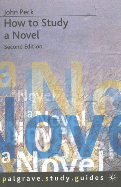 How to Study a Novel (Bloomsbury Study Skills, 111)
