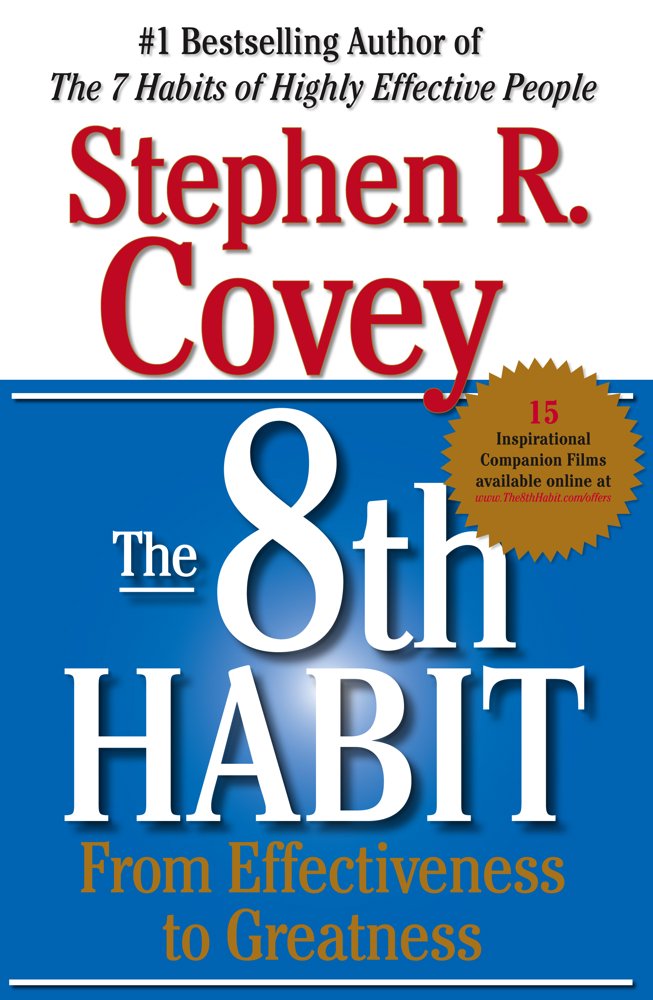 The 8th Habit: From Effectiveness to Greatness by Covey, Ste