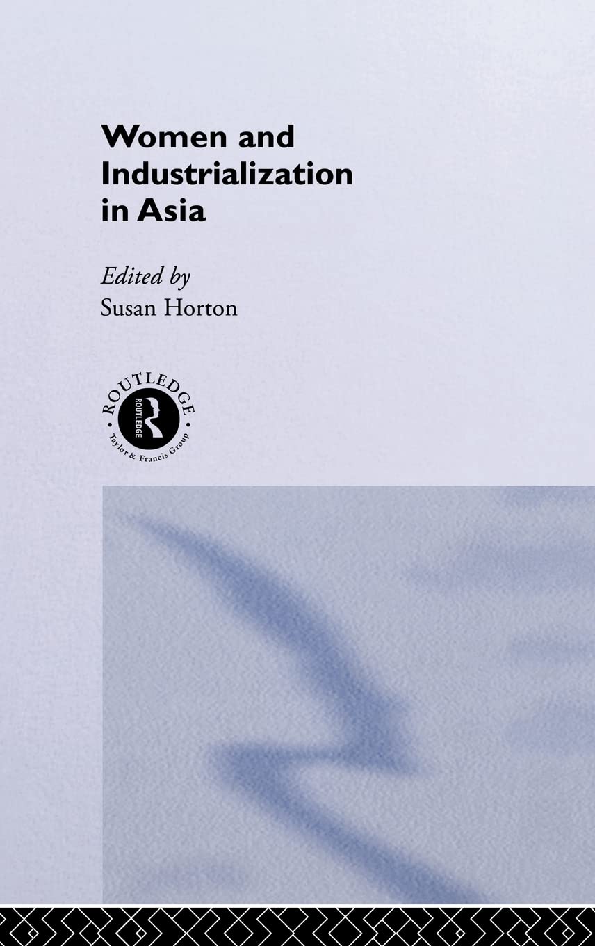 Women and Industrialization in Asia (Routledge Studies in the Growth Economies of Asia)