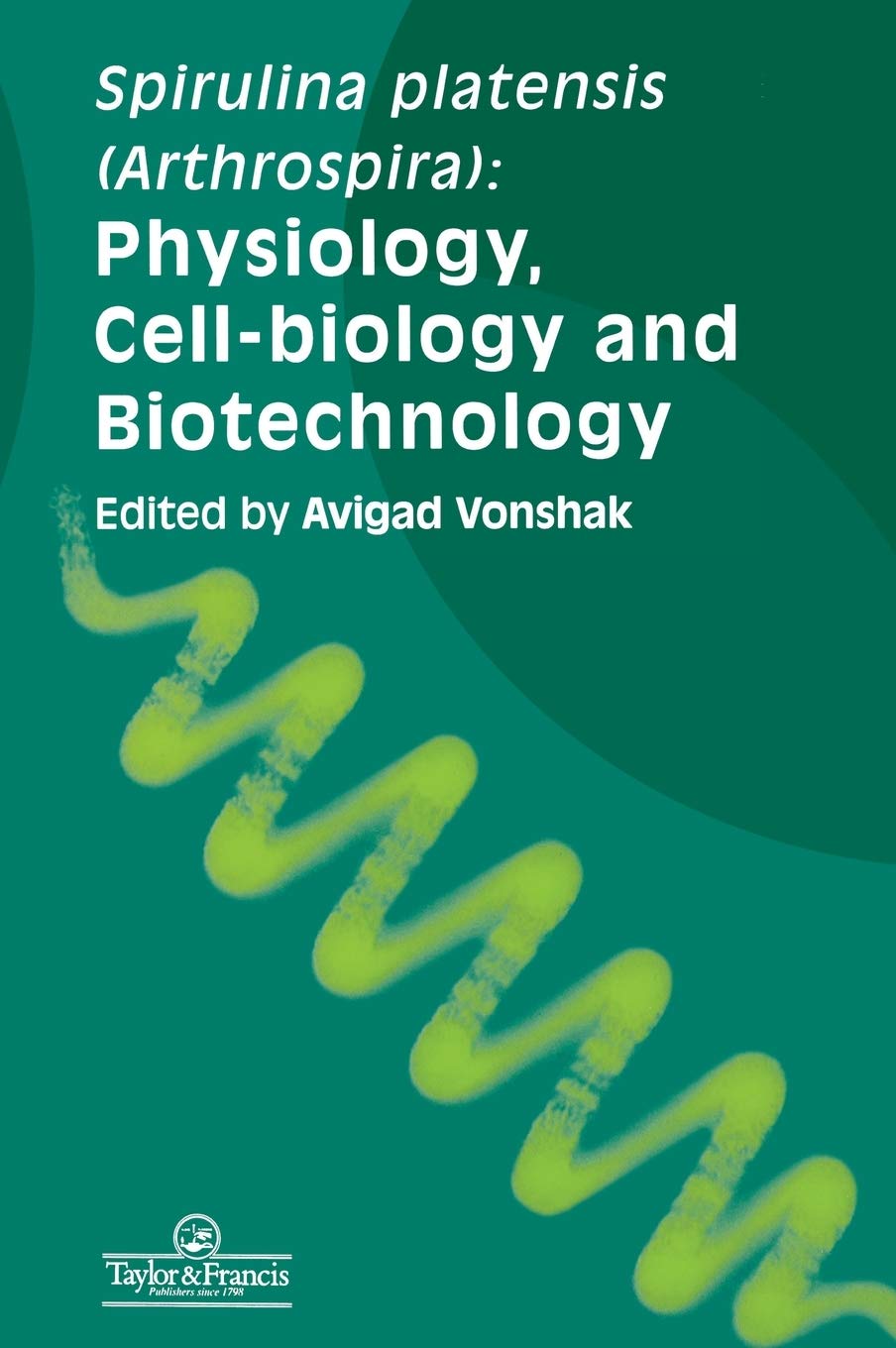 Spirulina Platensis Arthrospira: Physiology, Cell-Biology And Biotechnology
