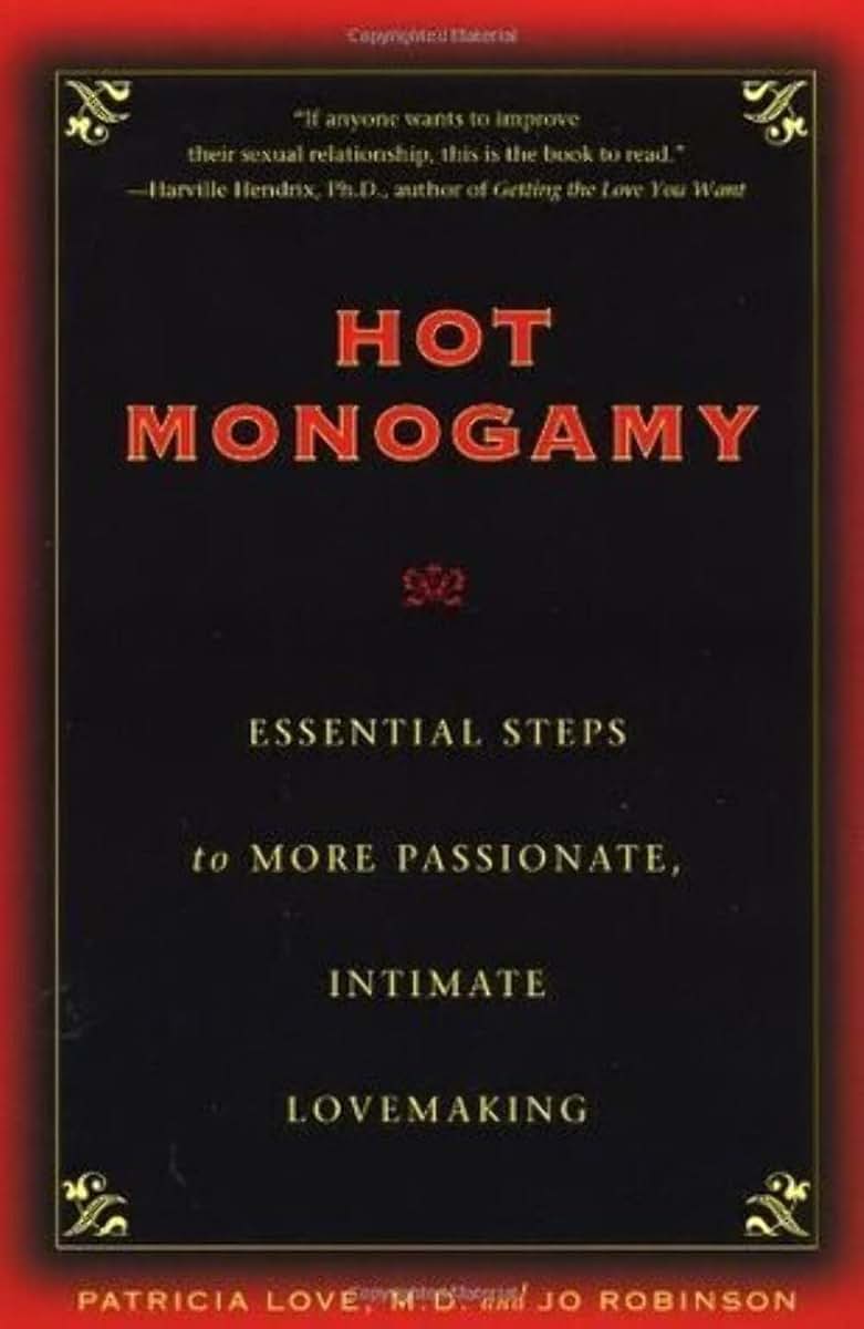 Hot Monogamy: Essential Steps to More Passionate, Intimate Lovemaking
