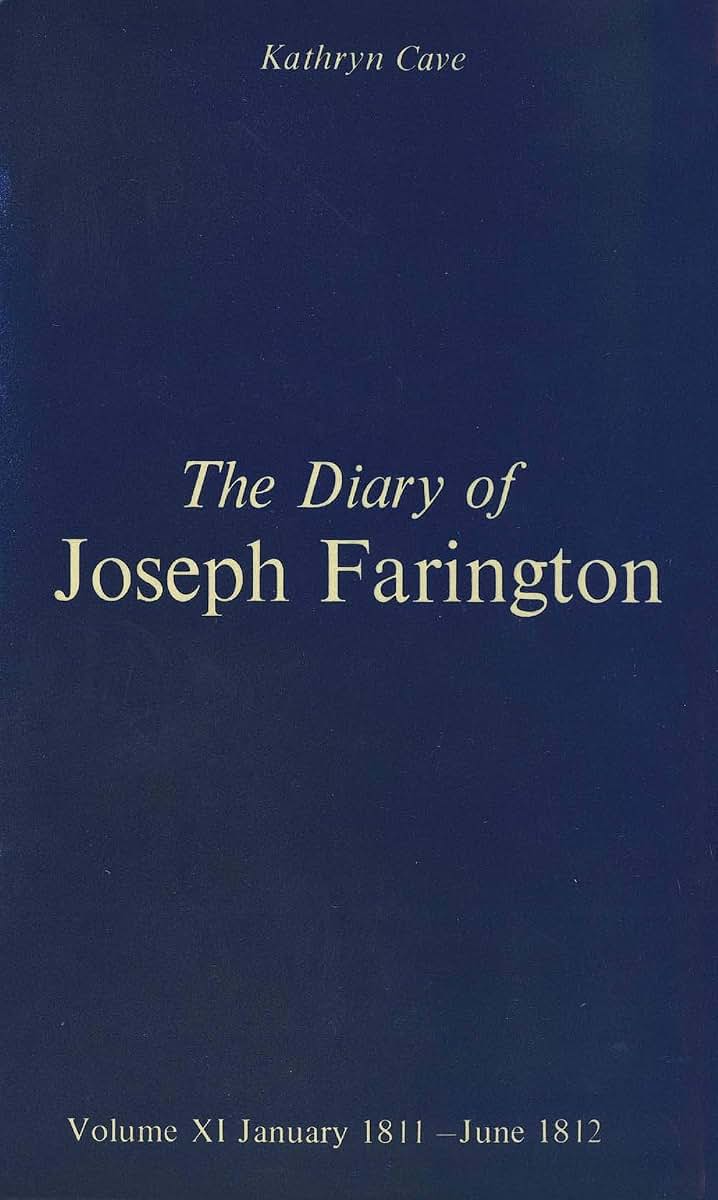 The Diary of Joseph Farington: Volume 11, January 1811 - June 1812, Volume 12, July 1812 - December 1813 (Studies in British Art)