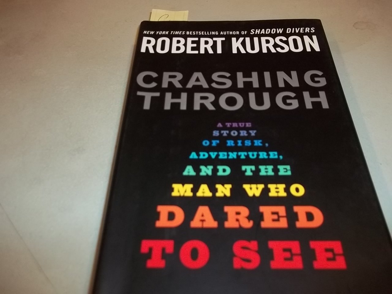 Crashing Through: A True Story of Risk, Adventure, and the Man Who Dared to See