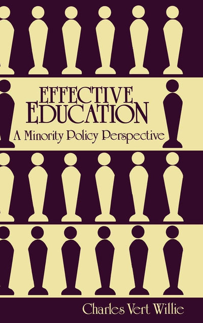 Effective Education: A Minority Policy Perspective (Contributions to the Study of Education)
