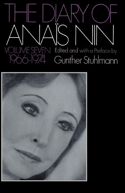 The Diary Of Anais Nin Volume 7 1966-1974: Vol. 7 (1966-1974