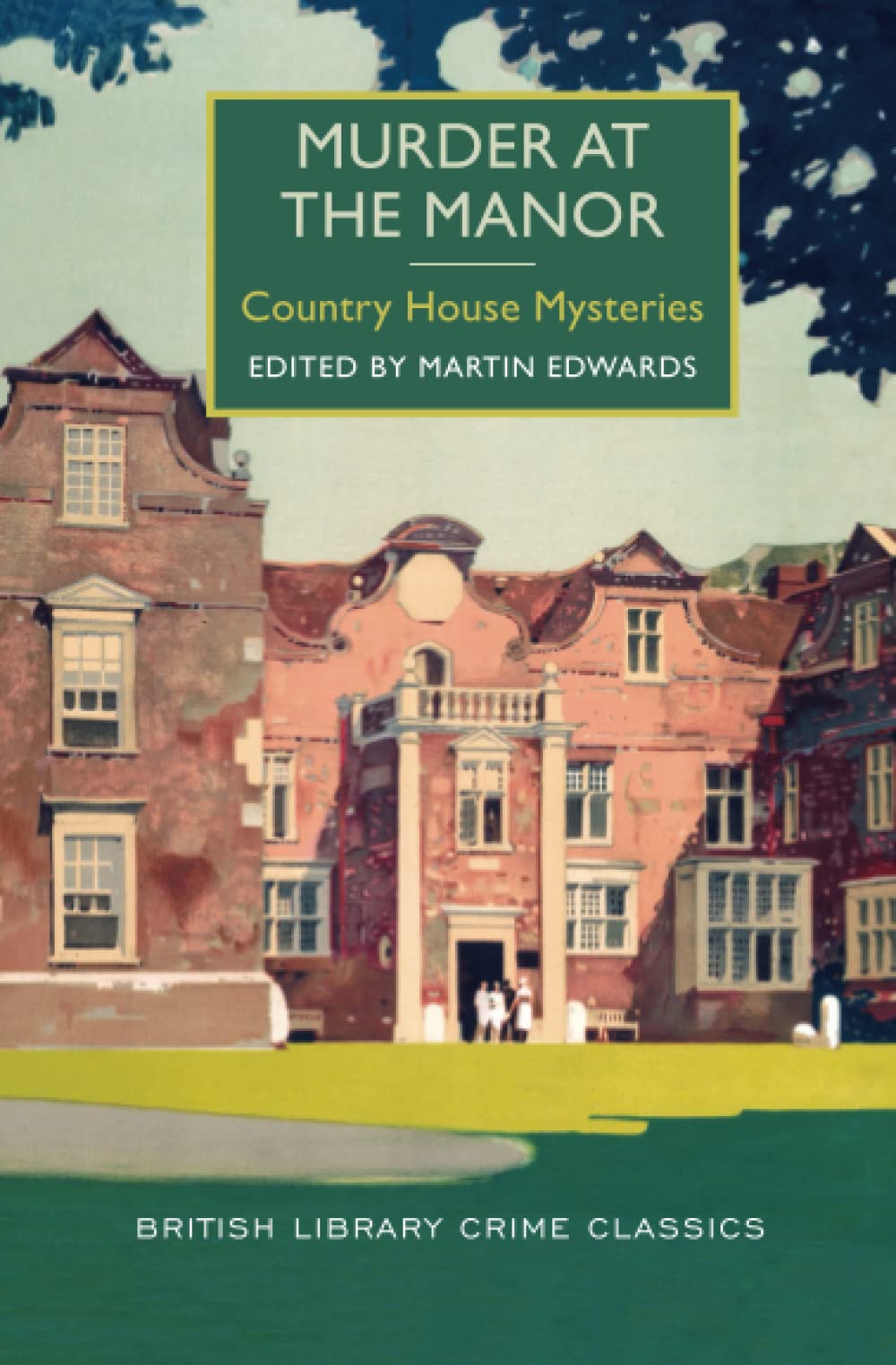 Murder at the Manor: Country House Mysteries (British Library Crime Classics)