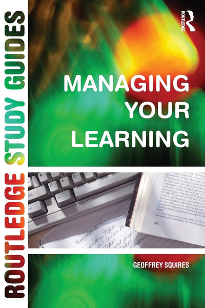 Managing Your Learning (Routledge Study Guide) (Routledge Study Guides)