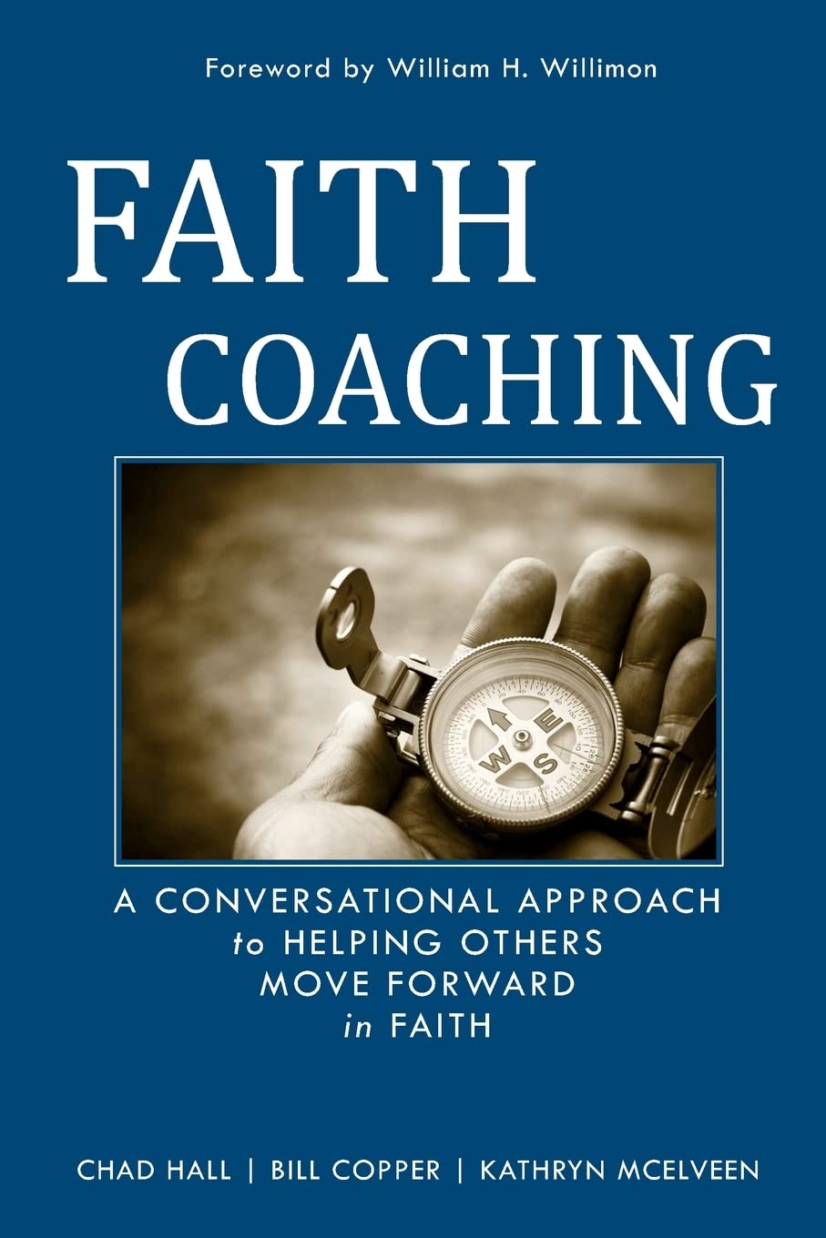Faith Coaching: A Conversational Approach to Helping Others Move Forward in Faith