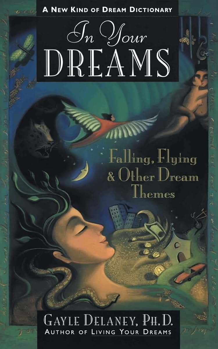 In Your Dreams: Falling, Flying and Other Dream Themes - A New Kind of Dream Dictionary