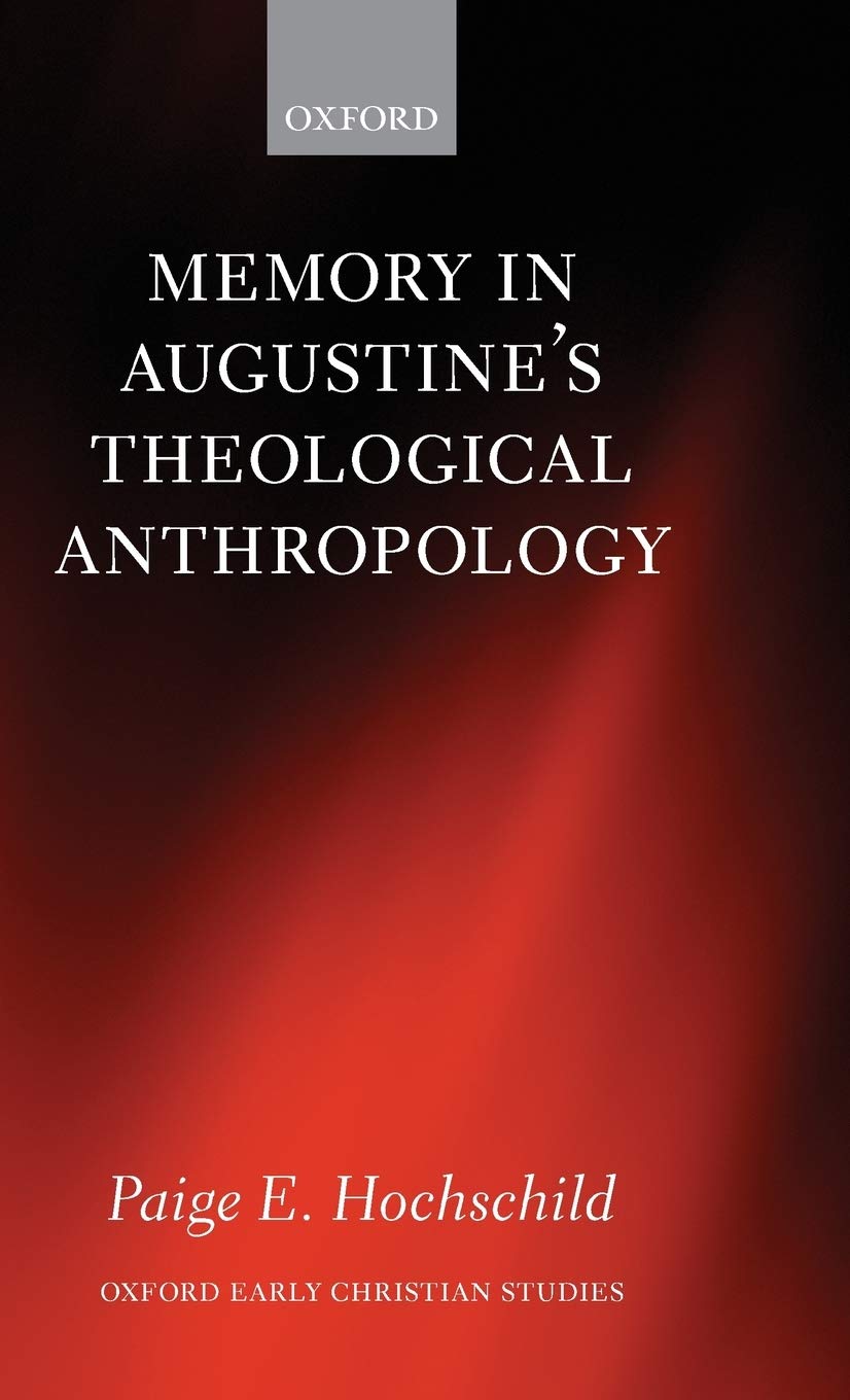 Memory in Augustine's Theological Anthropology (Oxford Early Christian Studies)