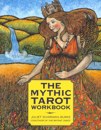 The Mythic Tarot Workbook by Sharman-Burke, Juliet