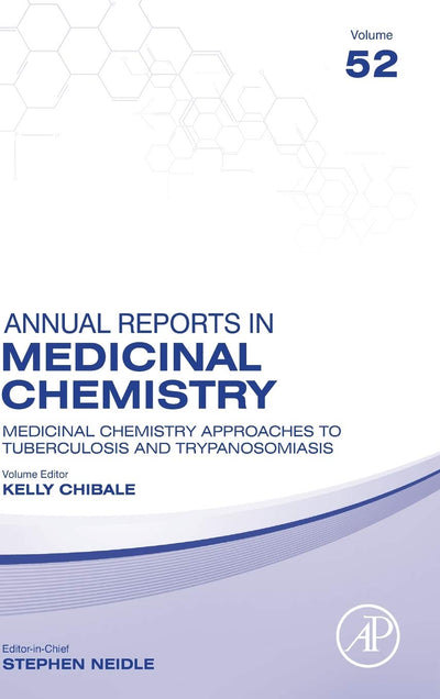 Medicinal Chemistry Approaches to Tuberculosis and Trypanosomiasis (Volume 52) (Annual Reports in Medicinal Chemistry, Volume 52)
