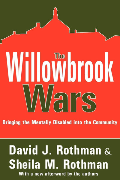 The Willowbrook Wars: Bringing the Mentally Disabled into the Community