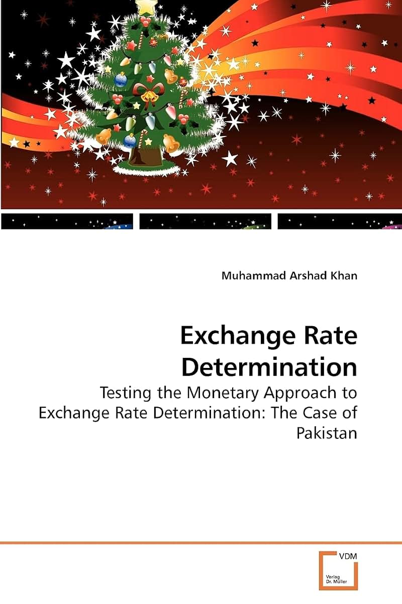 Exchange Rate Determination: Testing the Monetary Approach to Exchange Rate Determination: The Case of Pakistan