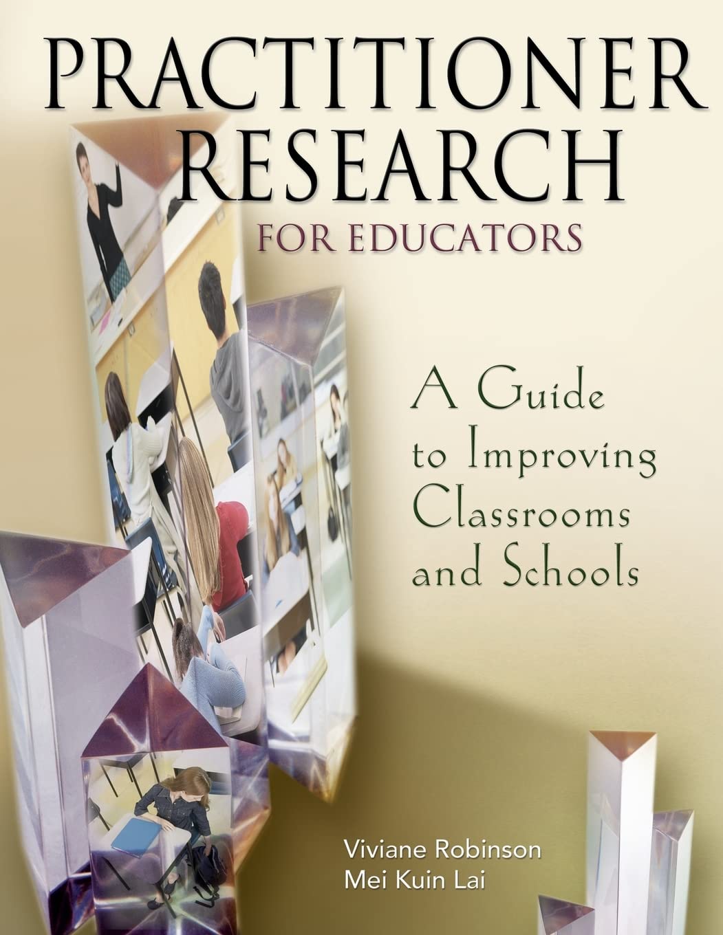 Practitioner Research for Educators: A Guide to Improving Cl