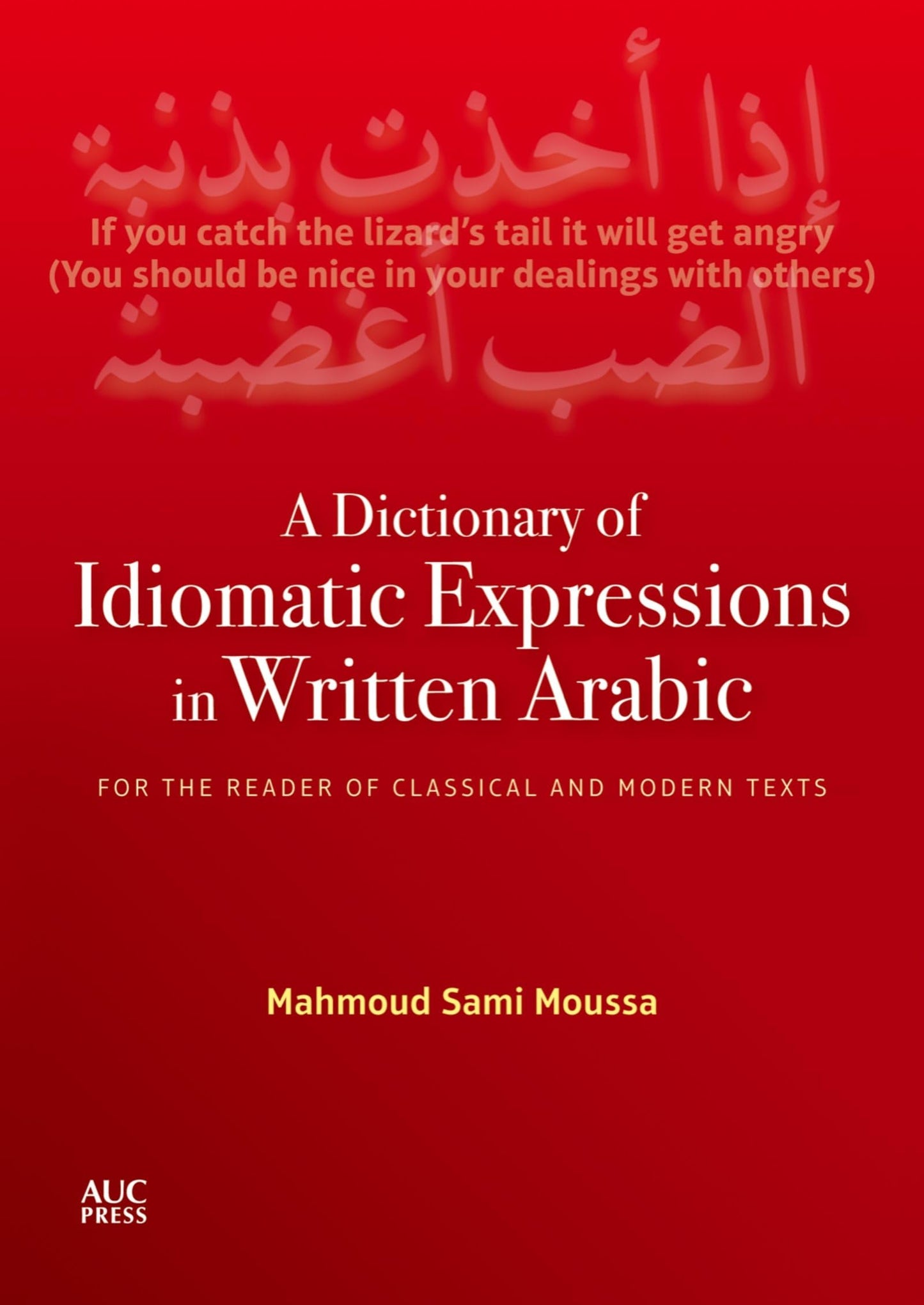 A Dictionary of Idiomatic Expressions in Written Arabic: For the Reader of Classical and Modern Texts