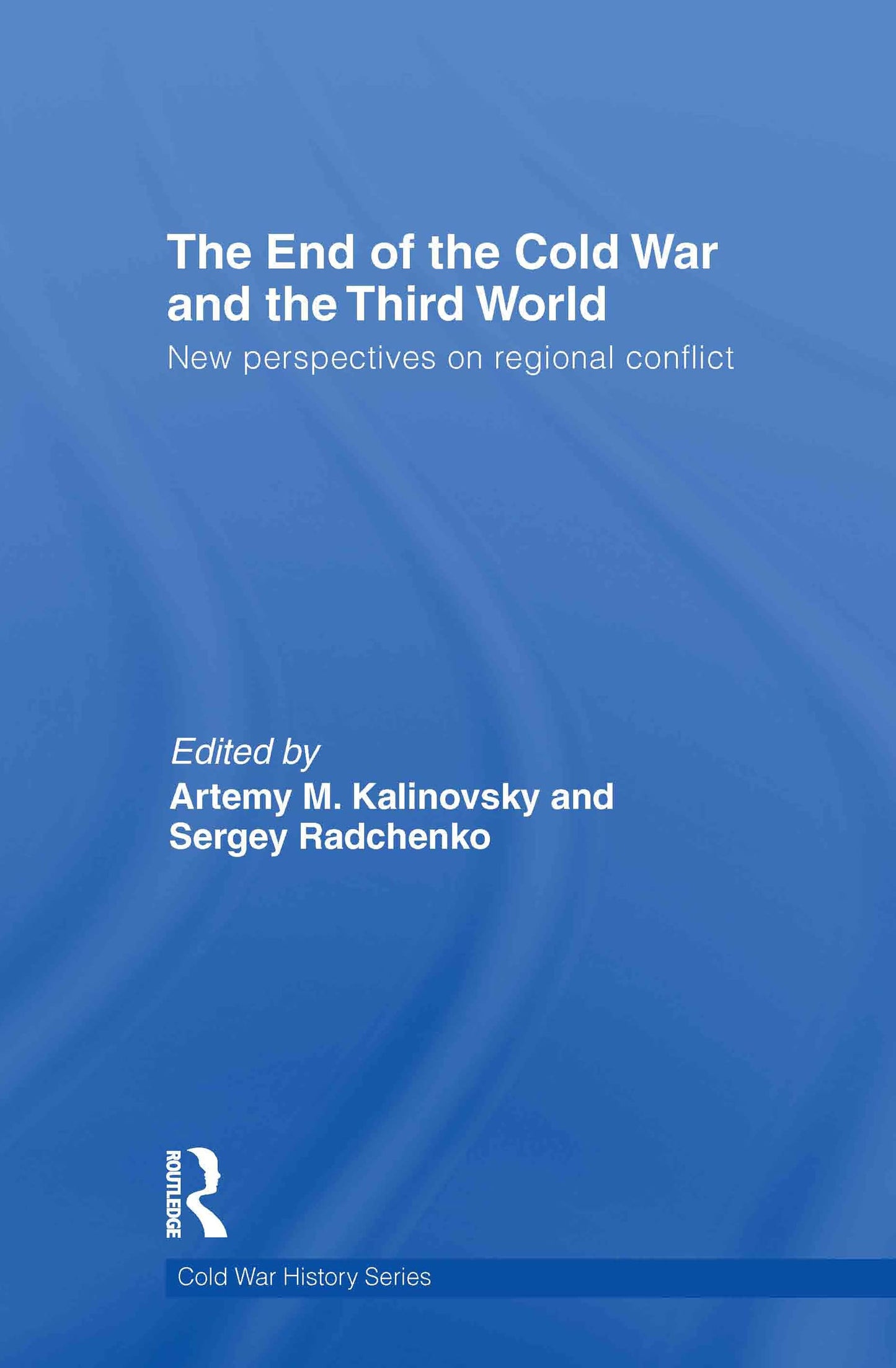 The End of the Cold War and The Third World (Cold War History)