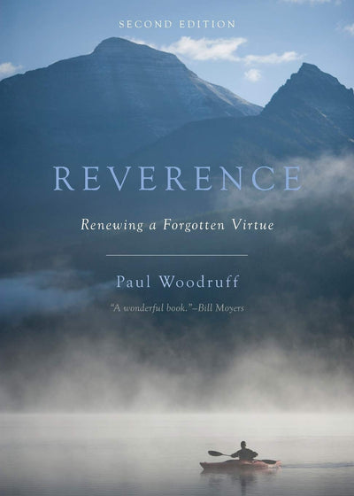 Reverence: Renewing a Forgotten Virtue by Woodruff, Paul