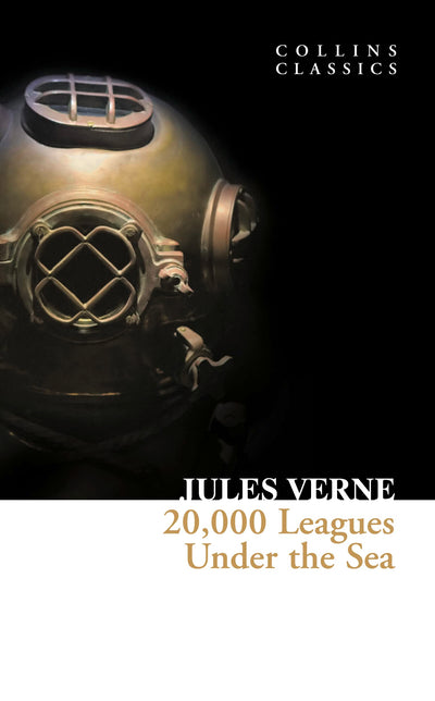 20,000 Leagues Under The Sea: Jules Vernes Essential Classic Science Fiction Adventure Novel (Collins Classics)