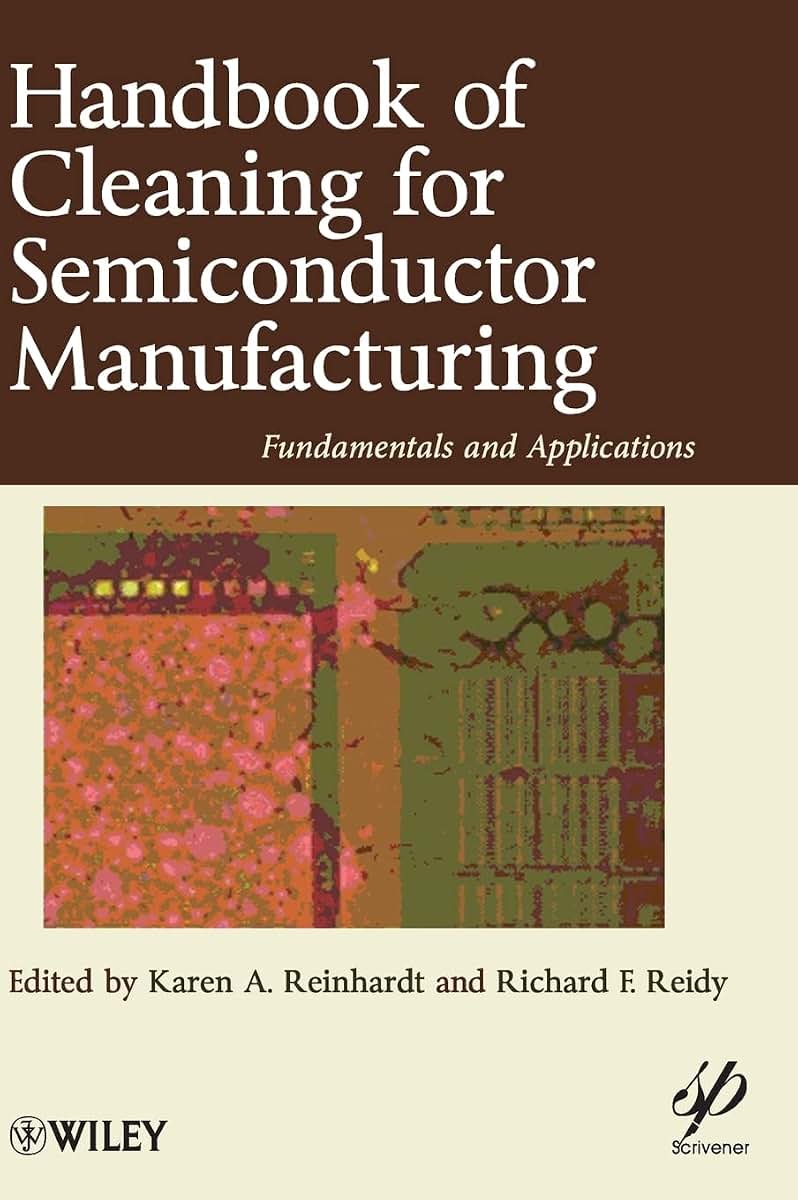 Handbook for Cleaning for Semiconductor Manufacturing: Fundamentals and Applications