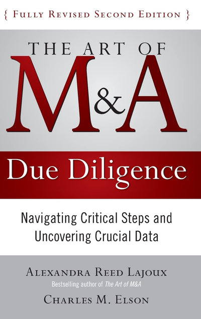 The Art of M&A Due Diligence, Second Edition: Navigating Critical Steps and Uncovering Crucial Data