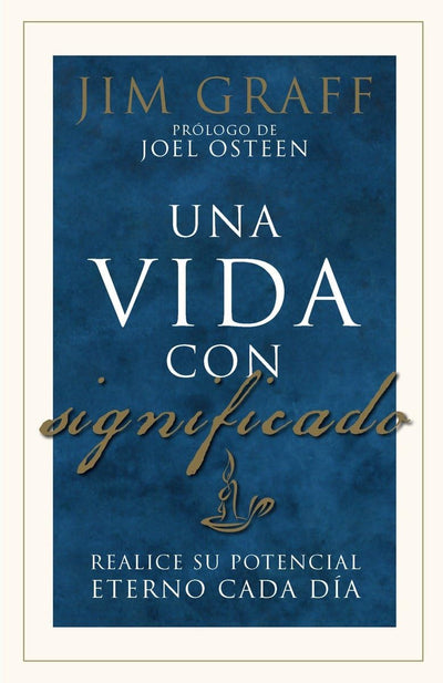 Una vida con significado / A Significant Life: Fulfilling Your Eternal Potential Every Day: Realice su potencial eterno cada dia (Spanish Edition)