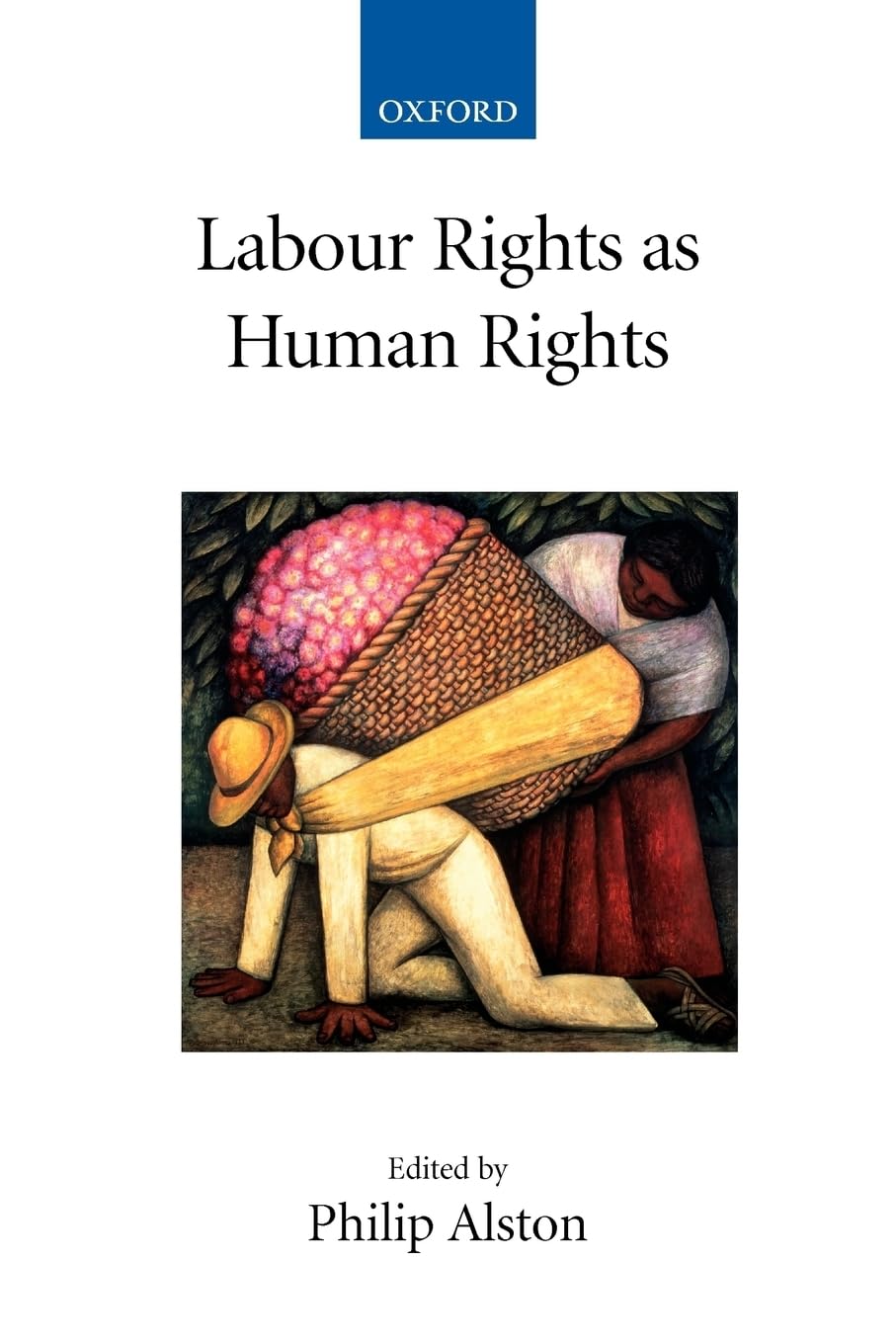 Labour Rights As Human Rights (Collected Courses of the Academy of European Law)