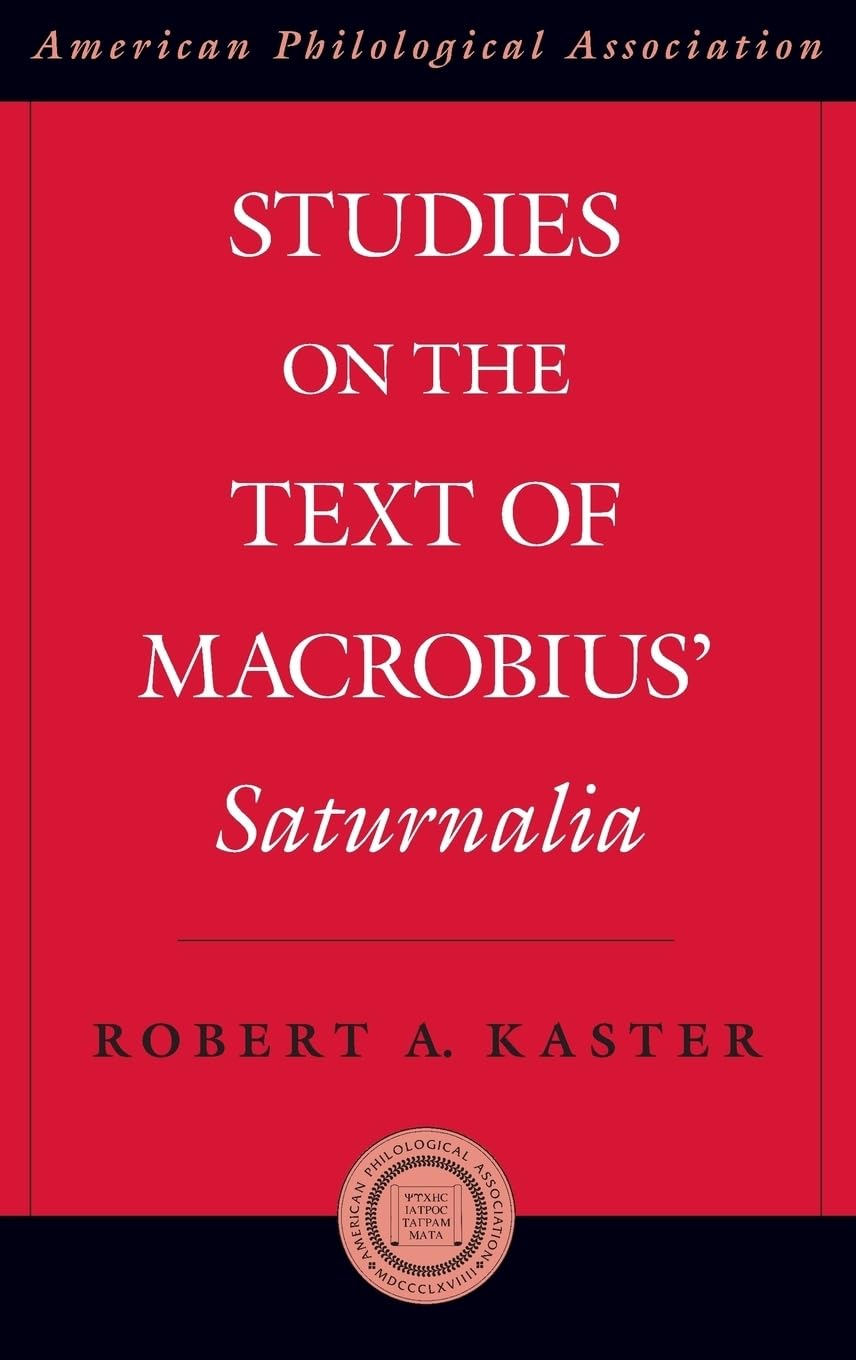 Studies on the Text of Macrobius' Saturnalia (Society for Classical Studies American Classical Studies)