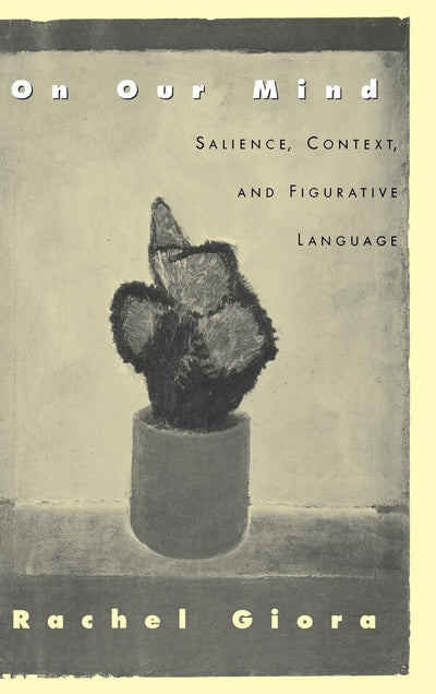 On Our Mind: Salience, Context, and Figurative Language