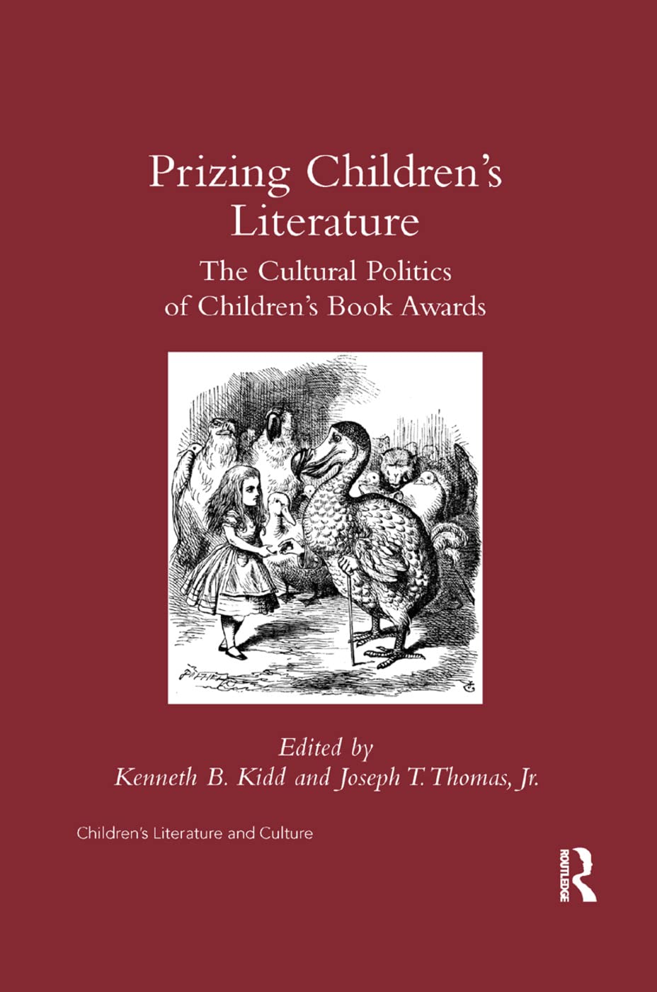 Prizing Children's Literature: The Cultural Politics of Childrens Book Awards (Children's Literature and Culture)