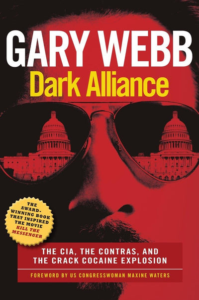 Dark Alliance: Movie Tie-In Edition: The CIA, the Contras, a