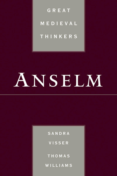 Anselm (Great Medieval Thinkers)