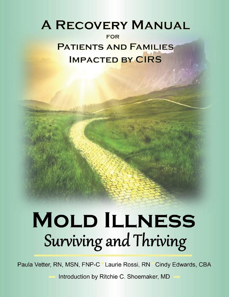 Mold Illness: Surviving and Thriving: A Recovery Manual for Patients & Families Impacted By Cirs (1)