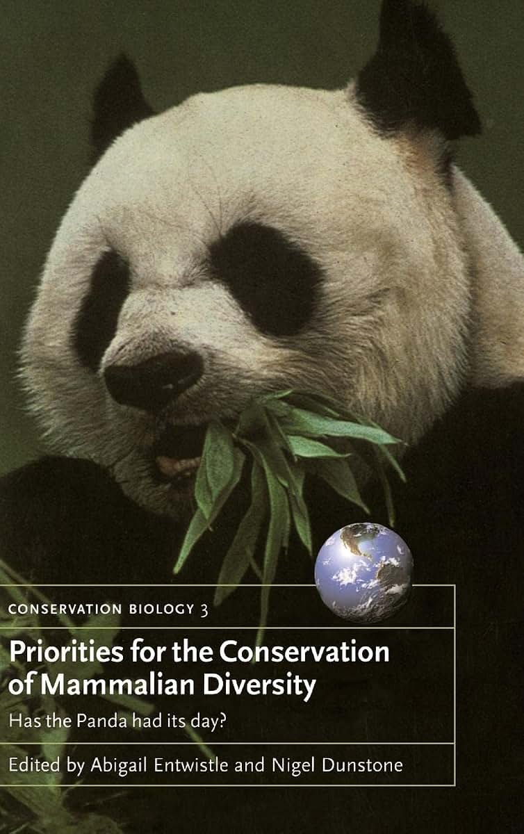 Priorities for the Conservation of Mammalian Diversity: Has the Panda had its Day? (Conservation Biology, Series Number 3)